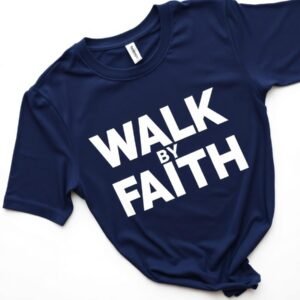 Walk By Faith T-Shirt